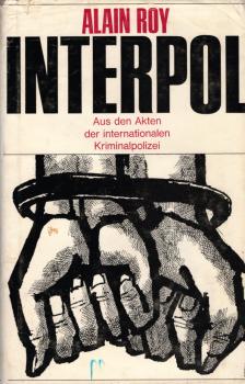 Interpol : Aus d. Akten d. internationalen Kriminalpolizei