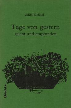 Tage von gestern : gelebt u. empfunden / Edith Golinski