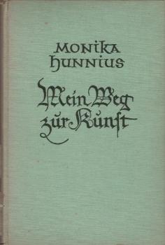 Mein Weg zur Kunst / Monika Hunnius