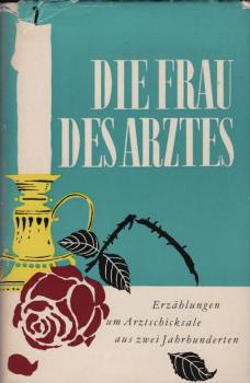 Die Frau des Arztes : Erzählgn um Arztschicksale aus 2 Jh. / [Horst Wandrey. Ausgew. Ill.: Erhard Schreier]