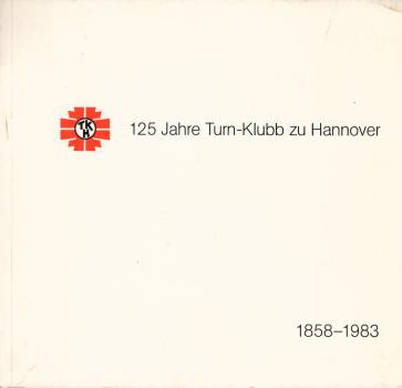 Festschrift des Turn-Klubb zu Hannover anläßlich seines 125jährigen Jubiäums am 10. Januar 1983