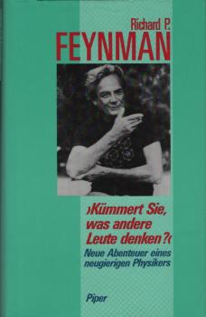 "Kümmert Sie, was andere Leute denken?" : Neue Abenteuer eines neugierigen Physikers / Richard P. Feynman. Ges. von Ralph Leighton. Aus dem Amerikan. von Siglinde Summerer und Gerda Kurz