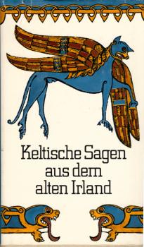 Keltische Sagen aus dem alten Irland : d. Streit um d. Heldenstück