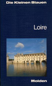 Loire : mit 16 Kt. u. Plänen u. 1 Faltkt.