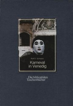 Karneval in Venedig / Rolf D. Schwarz. Mit e. Nachw. von Achatz Frhr. von Müller