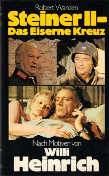 Steiner II : d. Eiserne Kreuz ; nach Motiven von Willi Heinrich / Robert Warden