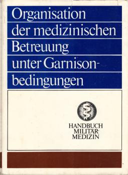 Organisation der medizinischen Betreuung unter Garnisonbedingungen