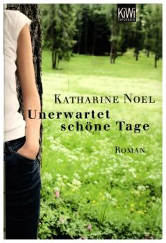 Unerwartet schöne Tage : Roman / Kathrin Noel. Dt. von Clara Drechsler und Harald Hellmann