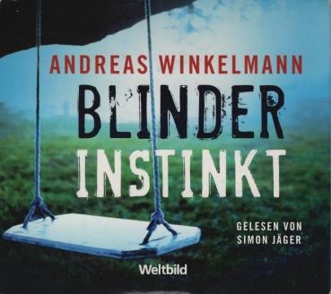 Blinder Instinkt : gekürzte Lesung / Andreas Winkelmann. Gelesen von Simon Jäger.  Regie: Dr. Anke Susanne Hoffmann