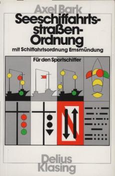 Seeschiffahrtsstrassen-Ordnung : für den Sportschiffer ; [in der Fassung der Bekanntmachung vom 15. April 1987, zuletzt geändert durch die Verordnung zur Änderung seeverkehrsrechtlicher Vorschriften vom 9. April 1991], Mit Schiffahrtsordnung Emsmündung. H