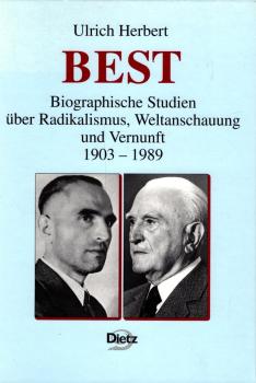 Best : biographische Studien über Radikalismus, Weltanschauung und Vernunft ; 1903 - 1989 / Ulrich Herbert