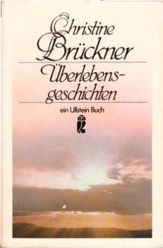 Überlebensgeschichten / Christine Brückner. Mit e. Nachw. von Hans Weigel