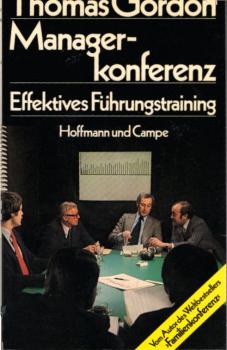 Managerkonferenz : effektives Führungstraining / Thomas Gordon. Aus d. Amerikan. von Hainer Kober