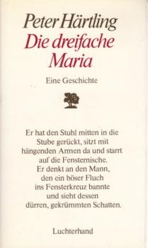 Die dreifache Maria : e. Geschichte / Peter Härtling