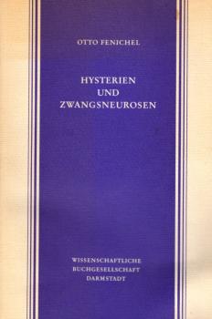 Hysterien und Zwangsneurosen : psychoanalyt. spezielle Neurosenlehre / Otto Fenichel