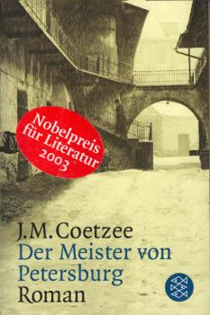 Der Meister von Petersburg : Roman / J. M. Coetzee. Aus dem Engl. von Wolfgang Krege