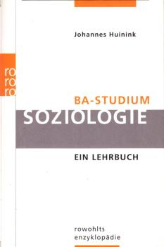 BA-Studium Soziologie : ein Lehrbuch / Johannes Huinink