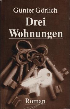 Drei Wohnungen : Roman / Günter Görlich