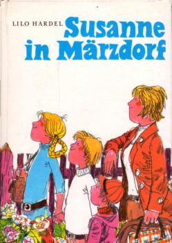 Susanne in Märzdorf / Lilo Hardel. Ill. von Eberhard Binder