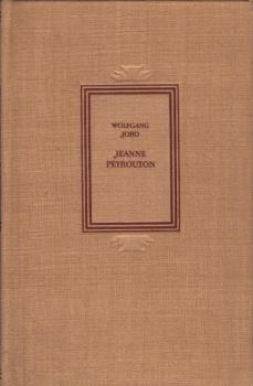 Jeanne Peyrouton : Roman / Wolfgang Joho