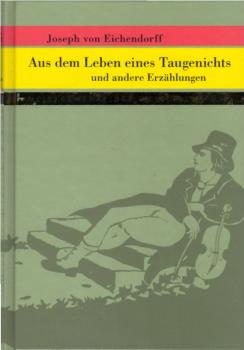 Aus dem Leben eines Taugenichts und andere Erzählungen