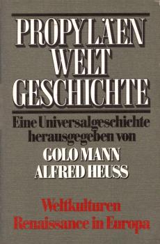 Propyläen-Weltgeschichte, Teil: 6, 2., Weltkulturen, Renaissance in Europa / Eugenio Garin ...