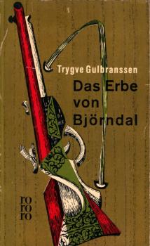 Das Erbe von Björndal : Roman / Trygve Gulbranssen. [Autoris. Übers. aus d. Norweg. von Ellen de Boor]