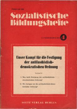 Sozialistische Bildungshefte. 4.Jahrgang, Heft 4.,Unser Kampf für die Festigung der antifaschistisch-demokratischen Ordnung