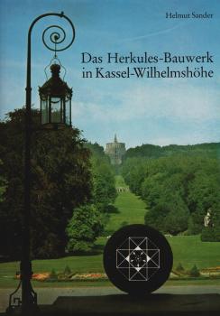 Das Herkules-Bauwerk in Kassel-Wilhelmshöhe. Ein Beitrag zur Geschichte der Denkmalpflege und zum Wandel ihrer Methoden und Ziele.
