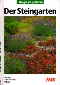 Der Steingarten : Anlage, Bepflanzung, Pflege / von Renate Zeltner. [Fotos: Jenö Zeltner ... Bearb.: Ursula Kraxner]