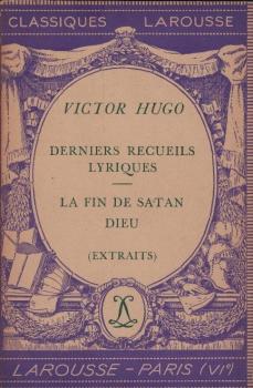 Derniers recueils lyriques ; La fin de satan - Dieu : extraits