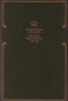 Nobelpreis für Literatur 1921 - 1923 ; 1., Anatole France : Die Schuld des Professors Bonnard und Die Götter dürsten, 2., Jacinto Benavente : Der tugendhafte Glücksritter oder Crispin als Meister seines Herrn und Die frohe Stadt des Leitsinns, 3., William