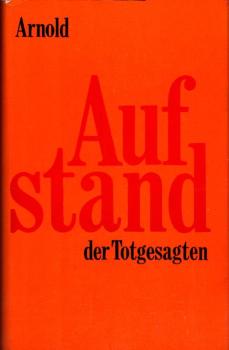 Aufstand der Totgesagten : Roman / Johannes Arnold