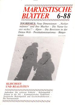 Marxistische Blätter; Heft 6-88. 26. Jahrgang : Tourismus. Klischees und Realitäten