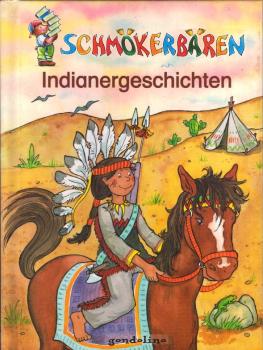 Indianergeschichten / von Renate Jacob. Mit Ill. von Rooobert Bayer