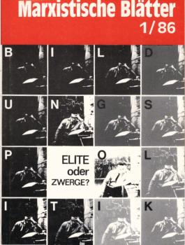 Marxistische Blätter; Heft 1 / 86. Bildungspolitik - Elite oder Zwerge?