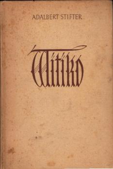 Witiko : Roman aus der Geschichte Böhmens, Teil: Band 3