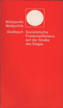 Sozialistische Friedensoffensive auf der Strasse des Sieges / Siegmar Quilitzsch