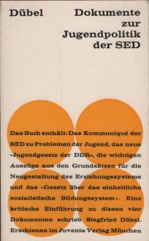 Dokumente zur Jugendpolitik der SED : [[Mit e.] krit. Einführung] / Siegfried Dübel