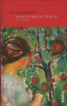 Onkelchens Traum : drei Romane / Fjodor M. Dostojewski. [Aus dem Russ. übertr. von E. K. Rahsin]
