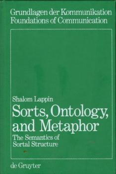 Sorts, ontology, and metaphor : the semantics of sortal structure / Shalom Lappin