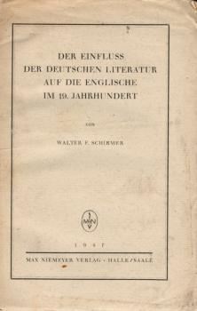 Der Einfluss der deutschen Literatur auf die englische im 19. Jahrhundert / Walter F. Schirmer