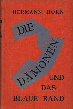 Die Dämonen und das blaue Band / Hermann Horn