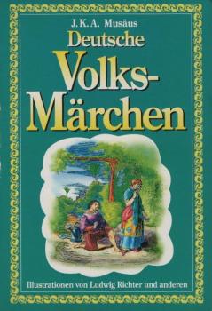 Deutsche Volksmärchen / J. K. A. Musäus. Ill. von Ludwig Richter und anderen