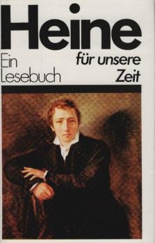 Heine : e. Lesebuch für unsere Zeit / [Ausw. von Gotthard Erler u. Hans Kaufmann]