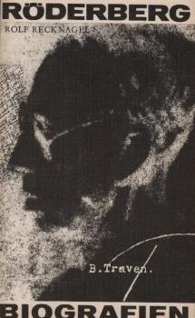 B. Traven : Beitr. zur Biografie / Rolf Recknagel