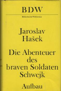 Die Abenteuer des braven Soldaten Schwejk / Jaroslav Ha?ek. Dt. von Grete Reiner