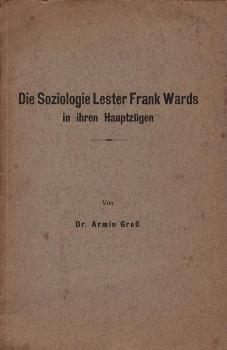 Die Soziologie Lester Frank Wards in ihren Hauptzügen