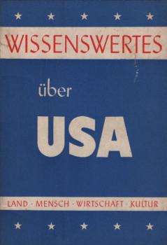 Wissenswertes über USA : Daten u. Zahlen über Land, Mensch, Wirtschaft, Kultur