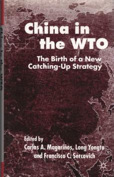 China in the WTO : The Birth of a New Catching-Up Strategy
